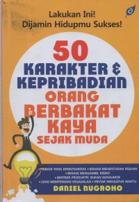 Lakukan ini! Dijamin hidupmu sukses! 50 karakter & kepribadian orang berbakat kaya sejak muda