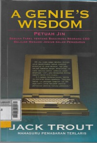 A genie's wisdom petah jin : fabel tentang bagaimana seorang CEO belajar menjadi jenius dalam pemasaran