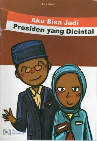 Aku Bisa Menjadi Presiden Yang Dicintai