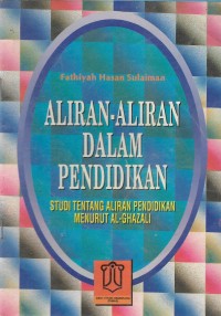 Aliran-aliran dalam pendidikan (studi tentang aliran pendidikan menurut al ghazali)