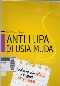 Image of Anti lupa di usia muda : amalan-amalan Islami penguat daya ingat