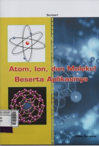 Atom, ion, dan molekul beserta aplikasinya