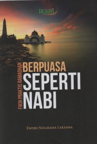 Image of Berpuasa seperti nabi : fikih praktis ramadhan