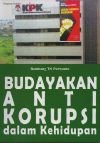 Budayakan anti korupsi dalam kehidupan