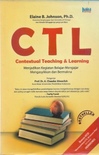 Contertual teaching ang learning : menjadikan kegiatan belajar mengajar mengasyikan dan bermakna