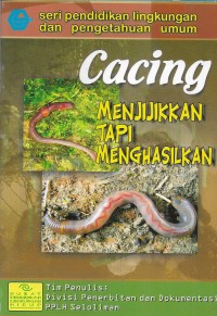 Cacing, menjijikkan tetapi menghasilkan