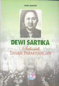 Dewi sartika, srikandi tanah Parahyangan