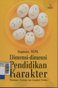 Dimensi-Dimensi Pendidikan Karakter Wawasan, Strategi, dan Langkah Praktis