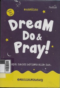 Dream, do, & pray