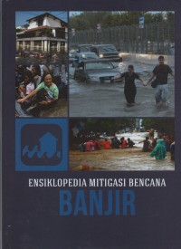 Ensiklopedia Mitigasi Bencana : Banjir