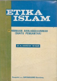 Etika islam : pembinaan akhlaqul karimah (suatu pengantar)