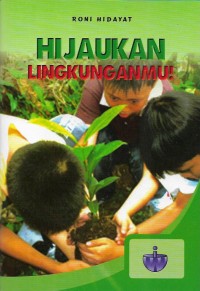 Hijaukan lingkunganmu