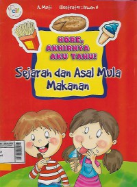 Hore, akhirnya aku tahu sejarah dan asal mula makanan