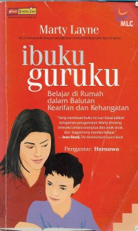 Ibuku guruku : belajar di rumah dalam balutan kearifan dan kehangatan