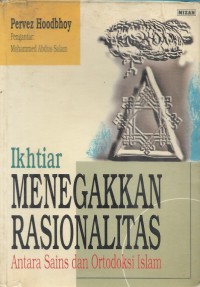 Ikhtiar menegakkan rasionalis : antara sains dan ortodoksi islam