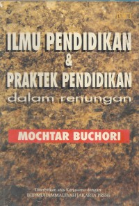 Ilmu pendidikan dan praktek pendidikan dalam renungan