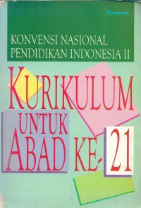 Kurikulum untuk abad ke-21 oleh konvensi nasional pendidikan indonesia ii