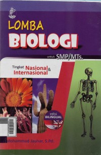 Lomba biologi tingkat nasional & internasional untuk SMP/MTS edisi bilingual (Indonesia-Inggris)