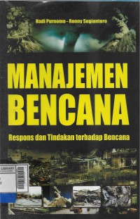 Manajemen bencana : respons dan tindakan terhadap bencana