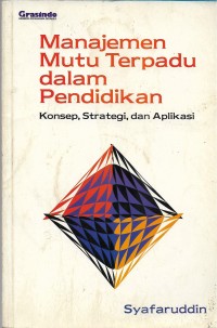 Manajemen mutu terpadu dalam pendidikan : Konsep, strategi, dan aplikasi