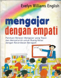 Mengajar dengan empati, panduan belajar mengajar tepat dan menyeluruh untuk ruang kelas dengan kecerdasan beragam