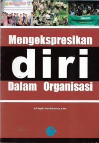 Mengekspresikan diri dengan berorganisasi