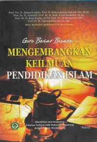 Guru besar bicara : mengembangkan keilmuan pendidikan islam