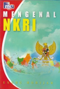 Mengenal NKRI (Negara Kesatuan Republik Indonesia)