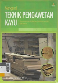 Mengenal teknik pengawetan kayu