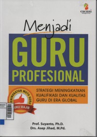 Image of Menjadi Guru yang Profesional: Strategi Meningkatkan Kualifikasi dan Kualitas Guru di era Global