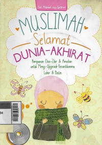 Muslimah selamat dari dunia akhirat : himpunan do'a-zikir & amalan untuk meng-upgrade kecantikanmu lahir & batin