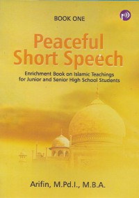 Peaceful Short Speech: Enrichment book on Islamic Teachings for Junior and Senior High School Student