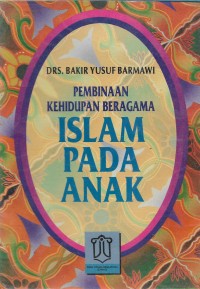 Pembinaan kehidupan beragama islam pada anak