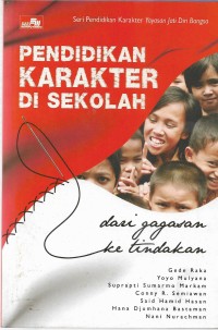 Pendidikan karakter di sekolah : dari gagasan ke tindakan