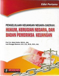 Pengelolaan keuangan negara daerah : hukum, kerugian negara, dan badan pemeriksaan keuangan