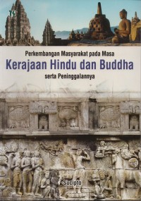 Perkembangan Masyarakat Pada Masa Kerajaan Hindu Dan Budha Serta Peninggalannya