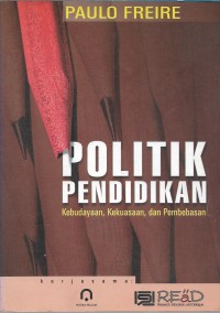 Politik pendidikan kebudayaan, kekuasaan, dan pembebasan