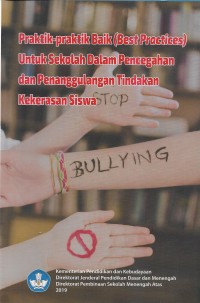 Praktik-praktik baik (best practices) untuk sekolah dalam pencegahan dan penanggulangan tindakan kekerasan siswa