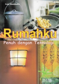 Rumahku penuh dengan teknologi