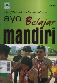 Image of Seri pendidikan karakter remaja 3: ayo, belajar mandiri !