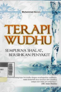 Terapi Wudhu : sempurna shalat, bersihkan penyakit