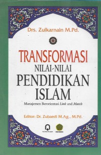 Transformasi nilai-nilai pendidikan islam : manajemen berorientasi link dan matoh