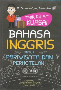 Trik kilat kuasai bahasa inggris untuk pariwisata dan perhotelan