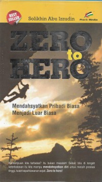 Zero to hero : mendahsyatkan pribadi biasa menjadi luar biasa