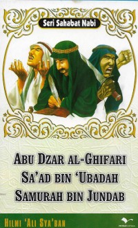 Abu Dzar al-Ghifari, Sa'ad bin 'Ubadah dan Samurah bin Jundah