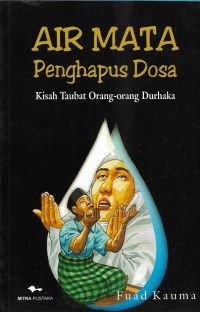 Air mata penghapus dosa: kisah taubat orang-orang durhaka