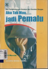 Aku tak mau menjadi pemalu