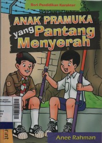 Seri pendidikan karakter anak pramuka yang pantang menyerah