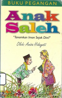 Buku Pegangan Anak Shaleh : Tanamkan Iman Sejak Dini