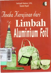 Aneka kerajinan dari limbah alumunium foil